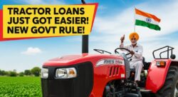 अब आसान शर्तों पर Tractor Loan सरकार ने शुरू किया नया नियम