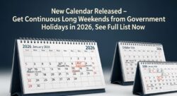 नया कैलेंडर जारी — 2026 में सरकारी छुट्टियों से मिलेंगे लगातार लंबे Weekend, अभी देखें पूरी लिस्ट